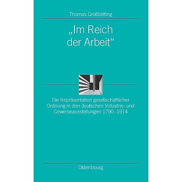 Im Reich der Arbeit / Ordnungssysteme Bd.21, Thomas Grossbölting