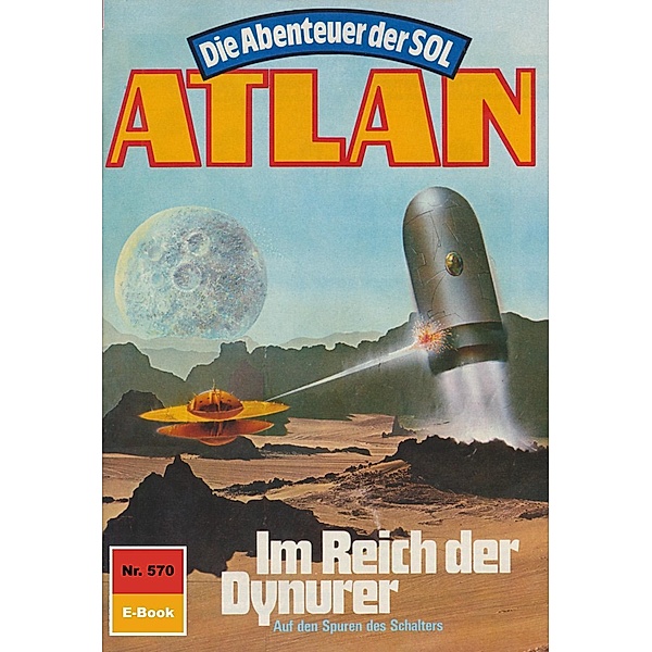 Im Reich der Dynurer (Heftroman) / Perry Rhodan - Atlan-Zyklus Die Abenteuer der SOL (Teil 2) Bd.570, Horst Hoffmann