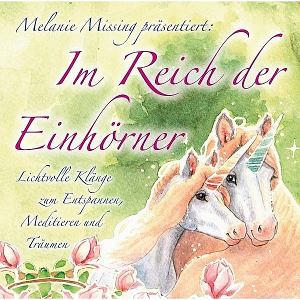 Im Reich der Einhörner,1 Audio-CD, Melanie Missing, Sayama