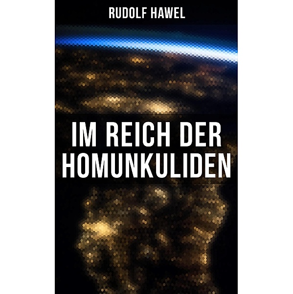 Im Reich der Homunkuliden, Rudolf Hawel