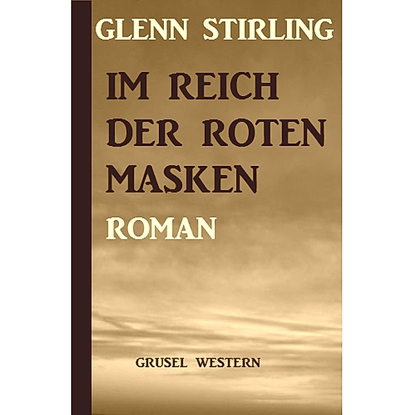 Im Reich der roten Masken, Glenn Stirling