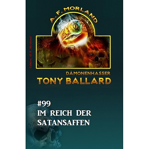 ¿Im Reich der Satansaffen Tony Ballard Nr. 99, A. F. Morland
