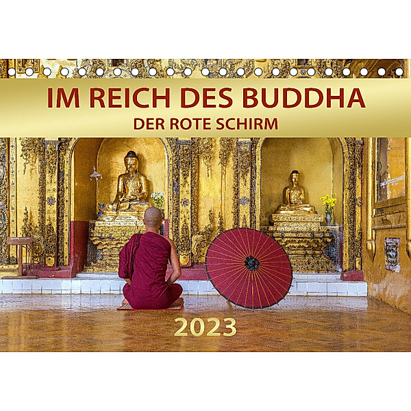 IM REICH DES BUDDHA - DER ROTE SCHIRM (Tischkalender 2023 DIN A5 quer), Mario Weigt