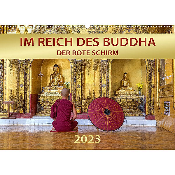IM REICH DES BUDDHA - DER ROTE SCHIRM (Wandkalender 2023 DIN A2 quer), Mario Weigt