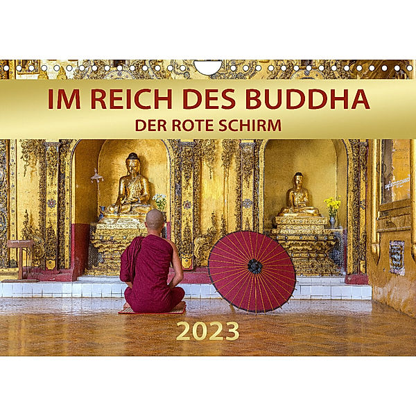 IM REICH DES BUDDHA - DER ROTE SCHIRM (Wandkalender 2023 DIN A4 quer), Mario Weigt