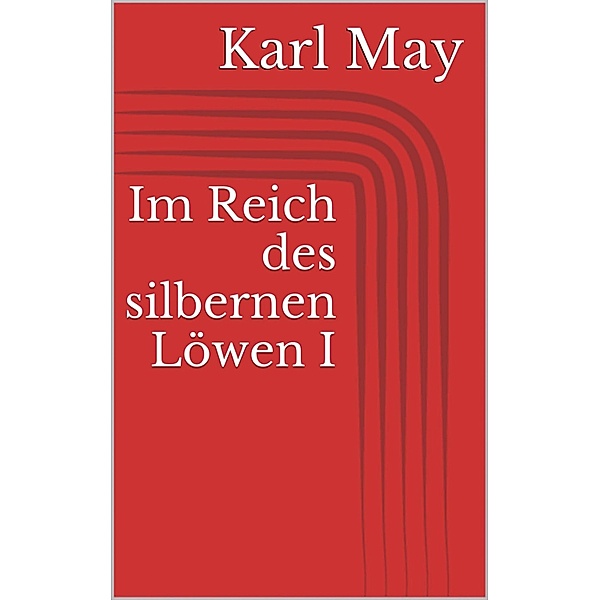 Im Reich des silbernen Löwen I, Karl May