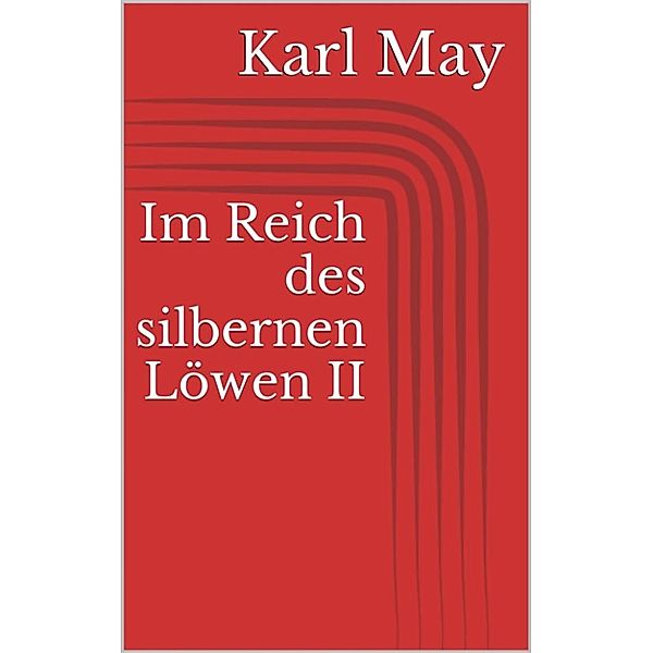 Im Reich des silbernen Löwen II, Karl May