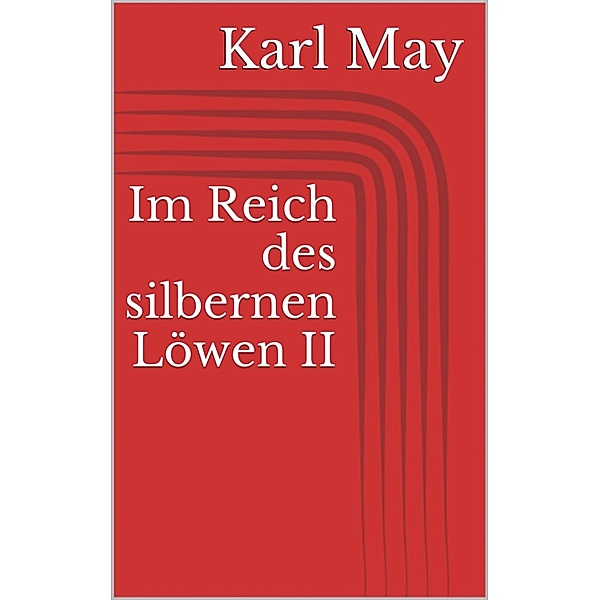 Im Reich des silbernen Löwen II, Karl May