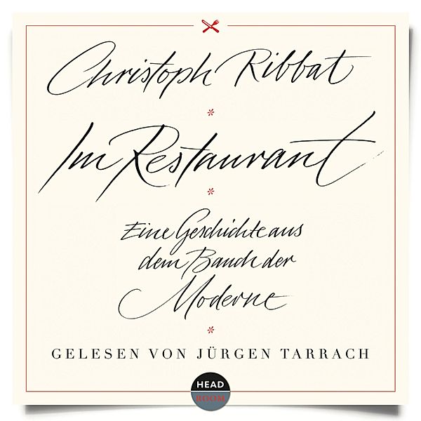 Im Restaurant - Eine Geschichte aus dem Bauch der Moderne, Christoph Ribbat