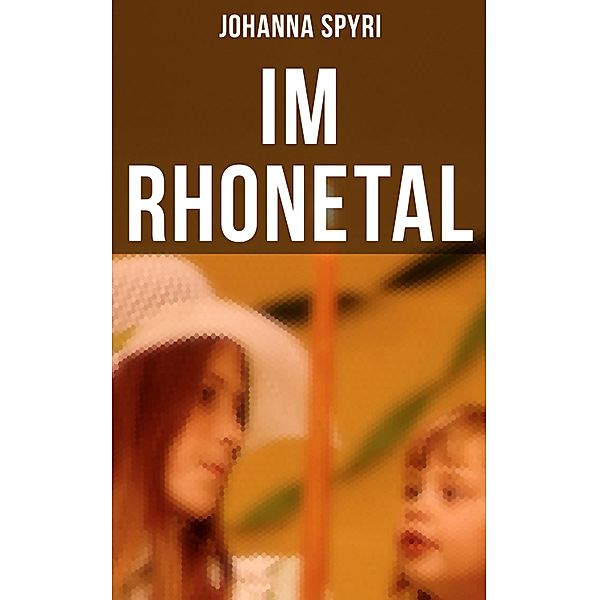 Im Rhonetal, Johanna Spyri