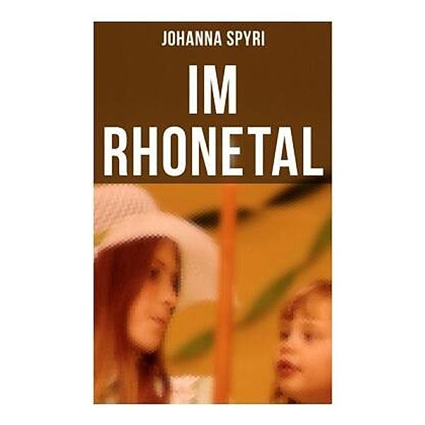 Im Rhonetal, Johanna Spyri