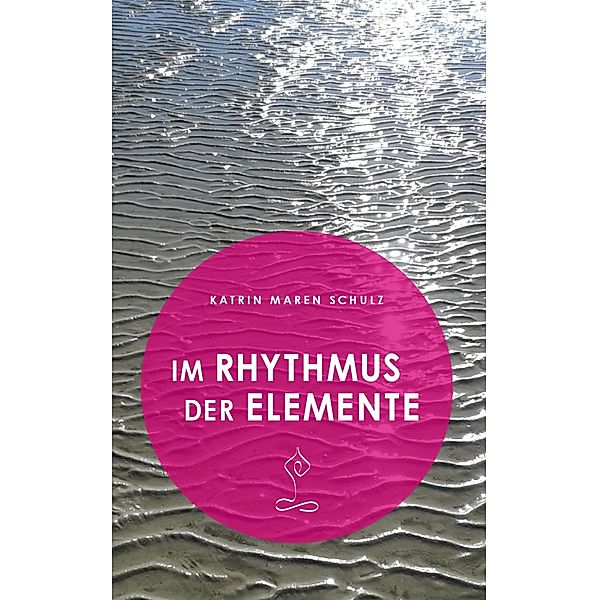 Im Rhythmus der Elemente, Katrin Maren Schulz