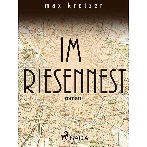 Im Riesennest, Max Kretzer