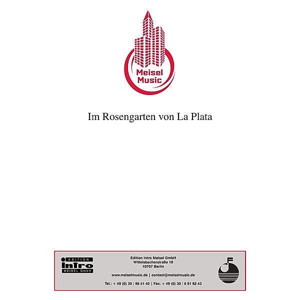 Im Rosengarten von La Plata, Robert Gilbert, Willy Rosen