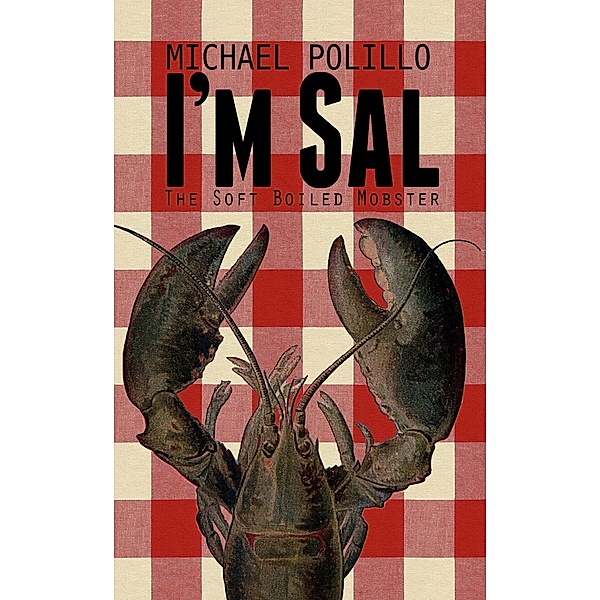 I'm Sal the Soft Boiled Mobster, Michael Polillo