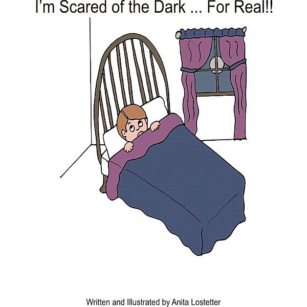 I'm Scared of the Dark for Real, Anita Lostetter