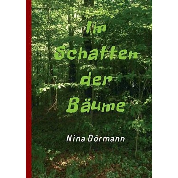 Im Schatten der Bäume, Nina Dörmann
