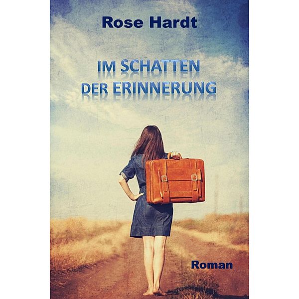 Im Schatten der Erinnerung, Rose Hardt