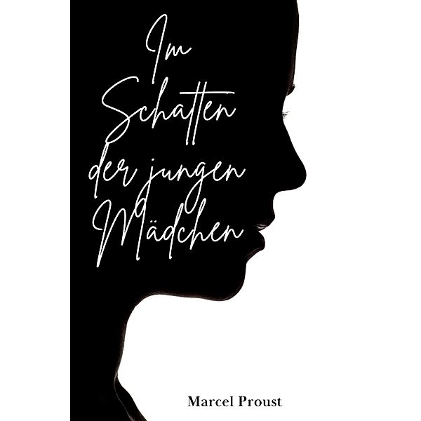 Im Schatten der jungen Mädchen, Marcel Proust