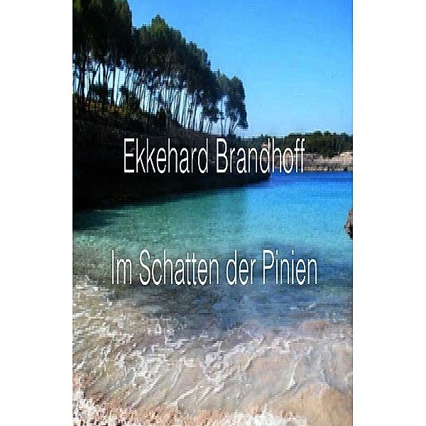 Im Schatten der Pinien, Ekkehard Brandhoff
