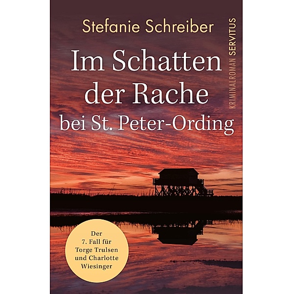 Im Schatten der Rache bei St. Peter-Ording / Torge Trulsen und Charlotte Wiesinger - Kriminalroman Bd.7, Stefanie Schreiber