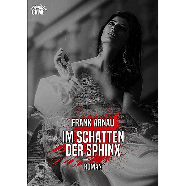 IM SCHATTEN DER SPHINX, Frank Arnau