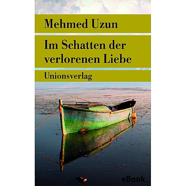 Im Schatten der verlorenen Liebe, Mehmed Uzun