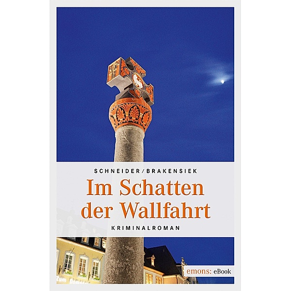 Im Schatten der Wallfahrt / Kommissar Ferschweiler Bd.2, Sabine Schneider, Stephan Brakensiek