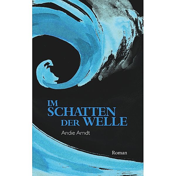 Im Schatten der Welle, Andie Arndt