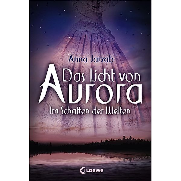 Im Schatten der Welten / Das Licht von Aurora Bd.2, Anna Jarzab