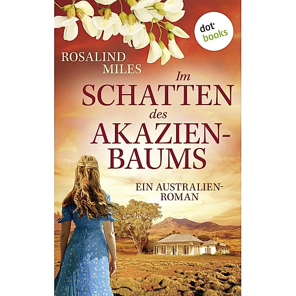 Im Schatten des Akazienbaums / Die große Eden-Saga Bd.1, Rosalind Miles