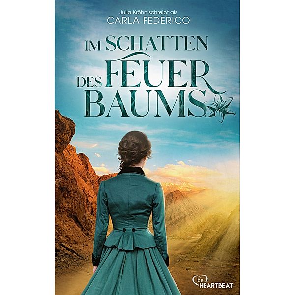 Im Schatten des Feuerbaums / Chile-Saga Bd.3, Carla Federico, Julia Kröhn