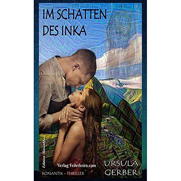 Im Schatten des Inka, Ursula Gerber