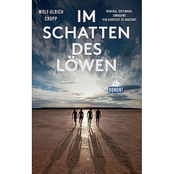Im Schatten des Löwen (DuMont Reiseabenteuer) / DuMont Reiseabenteuer E-Book, Wolf-Ulrich Cropp