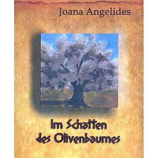 Im Schatten des Olivenbaumes, Joana Angelides