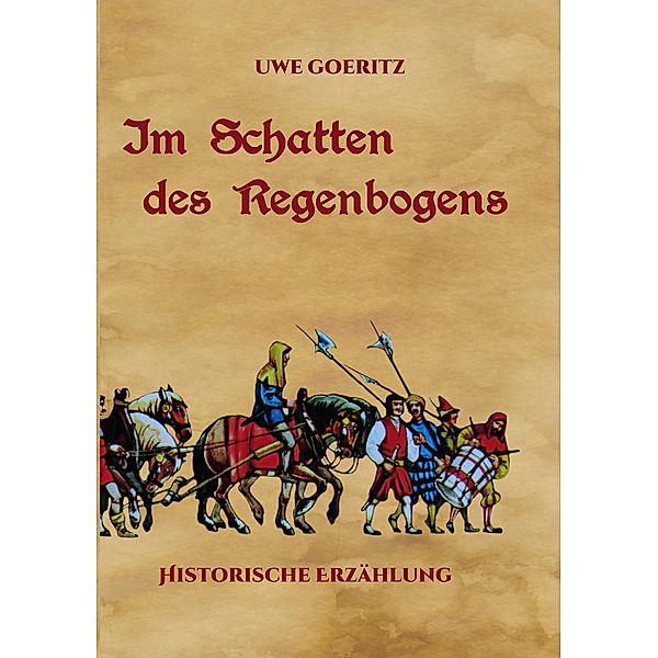 Im Schatten des Regenbogens, Uwe Goeritz