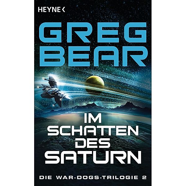 Im Schatten des Saturn / War-Dogs-Trilogie Bd.2, Greg Bear