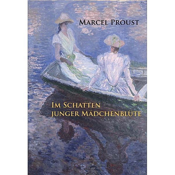 Im Schatten junger Mädchenblüte, Marcel Proust
