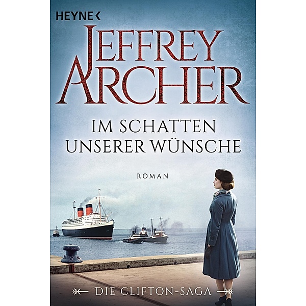 Im Schatten unserer Wünsche / Clifton-Saga Bd.4, Jeffrey Archer