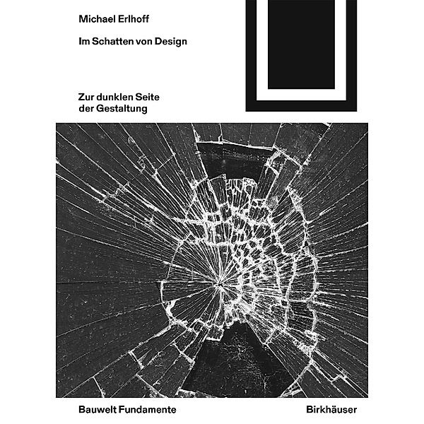 Im Schatten von Design / Bauwelt Fundamente Bd.172, Michael Erlhoff
