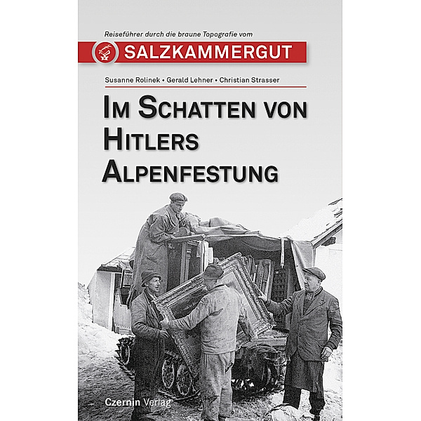 Im Schatten von Hitlers Alpenfestung, Susanne Rolinek, Gerald Lehner, Christian Strasser