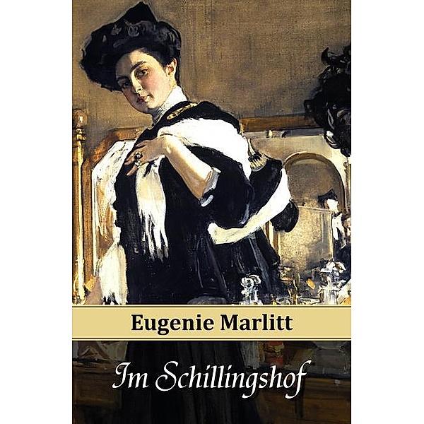 Im Schillingshof, Eugenie Marlitt