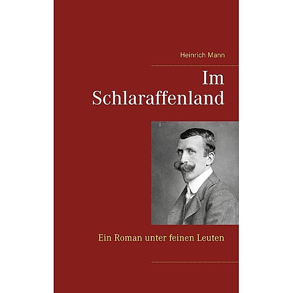 Im Schlaraffenland, Heinrich Mann