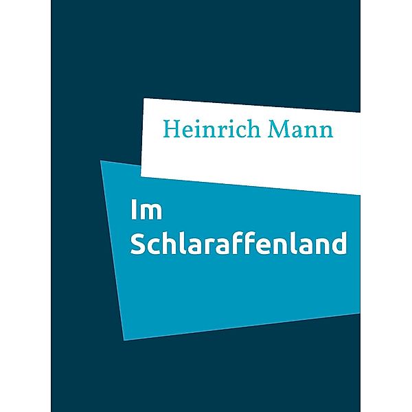 Im Schlaraffenland, Heinrich Mann