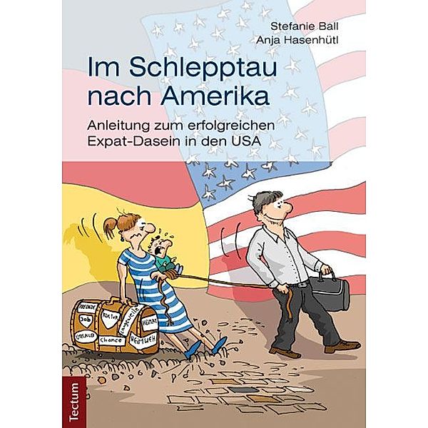 Im Schlepptau nach Amerika, Stefanie Ball, Anja Hasenhütl