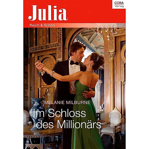 Im Schloss des Millionärs / Julia (Cora Ebook), Melanie Milburne