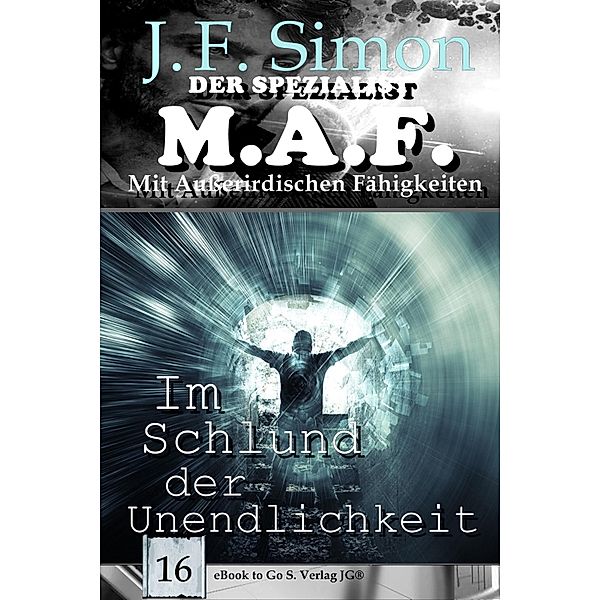 Im Schlund der Unendlichkeit (Der Spezialist M.A.F.  16), J. F. Simon