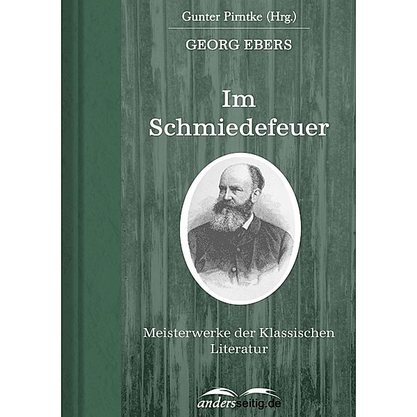 Im Schmiedefeuer / Meisterwerke der Klassischen Literatur, Georg Ebers