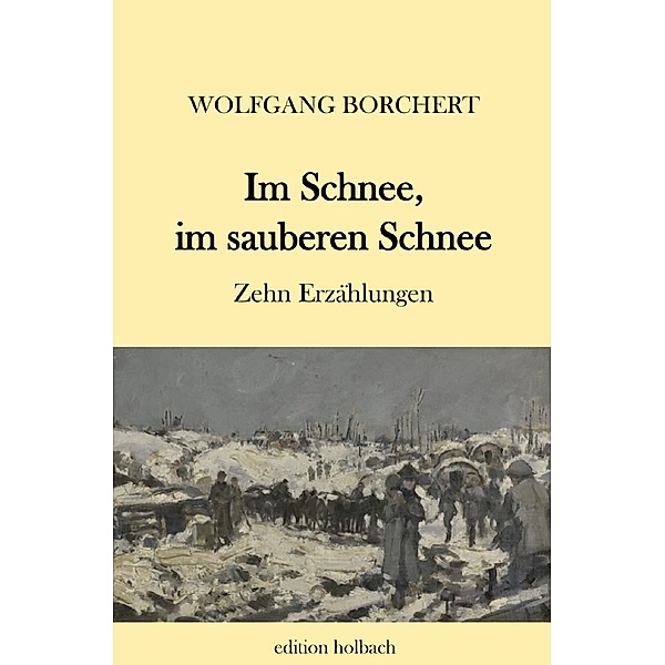 Im Schnee, im sauberen Schnee, Wolfgang Borchert