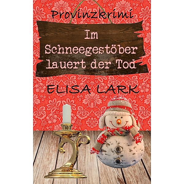Im Schneegestöber lauert der Tod / Karl Ramsauer Bd.16, Elisa Lark